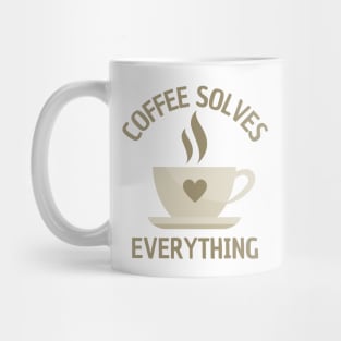 A Cup of Coffee Solves Everything Mug